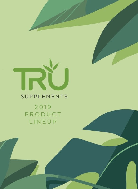 TRU Supplements 2019 product lineup cover design featuring tropical leaf illustrations, soft green tones, and minimalist wellness branding.