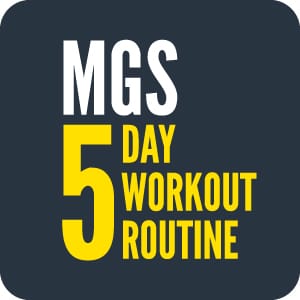 MGS 5 Day Workout Routine on a large dark blue background